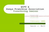WIPO & Kenya Franchise Association Franchising Seminar February 2006 Gavin J. Bell.