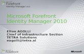 Microsoft Forefront Identity Manager 2010 Elton AGOLLI Chief of Infrastructure Section TETRA Solutions eagolli@tetra.al.