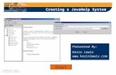 © 2000 Kevin Lewis All rights reserved. Presented By: Kevin Lewis  Creating a JavaHelp System Start.