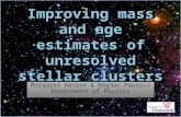 Improving mass and age estimates of unresolved stellar clusters Margaret Hanson & Bogdan Popescu Department of Physics.