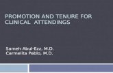 PROMOTION AND TENURE FOR CLINICAL ATTENDINGS Sameh Abul-Ezz, M.D. Carmelita Pablo, M.D.