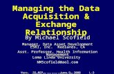 © Copyright 2008 Neils Michael Scofield, all rights reserved. Managing the Data Acquisition & Exchange Relationship By Michael Scofield Manager, Data Asset.