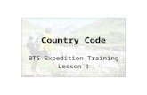 Country Code BTS Expedition Training Lesson 1. 0008EXP01-02PP The Aim The aim of this lesson is to introduce to you the country code so that by the end.