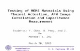 Northwestern University H. D. Espinosa ME 495 Testing of MEMS Materials Using Thermal Actuation, AFM Image Correlation and Capacitance Measurement Students: