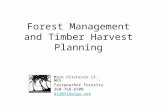 Forest Management and Timber Harvest Planning Mark Hitchcock CF, MFS Fairweather Forestry 360-766-6500 4S3@fidalgo.net.