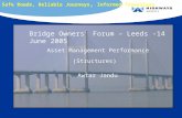 Asset Management Performance (Structures) Awtar Jandu Safe Roads, Reliable Journeys, Informed Travellers Bridge Owners Forum – Leeds -14 June 2005.
