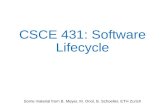 CSCE 431: Software Lifecycle Some material from B. Meyer, M. Oriol, B. Schoeller, ETH Zurich.
