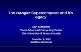 The Ranger Supercomputer and it’s legacy Dan Stanzione Texas Advanced Computing Center The University of Texas at Austin December 2, 2013 dan@tacc.utexas.edu.