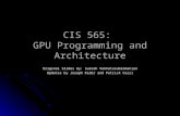 CIS 565: GPU Programming and Architecture Original Slides by: Suresh Venkatasubramanian Updates by Joseph Kider and Patrick Cozzi.