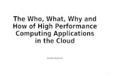 The Who, What, Why and How of High Performance Computing Applications in the Cloud Soheila Abrishami 1.