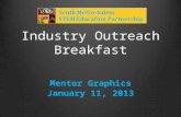 Industry Outreach Breakfast Mentor Graphics January 11, 2013.