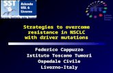 Strategies to overcome resistance in NSCLC with driver mutations Federico Cappuzzo Istituto Toscano Tumori Ospedale Civile Livorno-Italy.