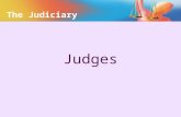 Judges The Judiciary. Introduction to judges types of judge The Judiciary.
