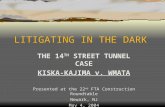 LITIGATING IN THE DARK THE 14 TH STREET TUNNEL CASE KISKA-KAJIMA v. WMATA Presented at the 22 nd FTA Construction Roundtable Newark, NJ May 4, 2004.