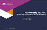 Presented by Australian Taxation Office Reinventing the ATO Australian Business Software Industry Association Jane King Chief Information Officer UNCLASSIFIED.