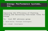 Energy Performance Systems, Inc. Improving the Efficiency of Planting, Tending and Harvesting Farm-Grown Trees for Energy To: Xcel RDF advisory group L.