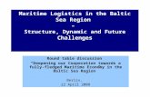 Maritime Logistics in the Baltic Sea Region – Structure, Dynamic and Future Challenges Prof. Dr. Karl-Heinz Breitzmann Baltic Institute of Marketing, Transport.