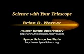 Science with Your Telescope Brian D. Warner Palmer Divide Observatory  Space Science Institute .