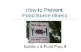 How to Prevent Food Borne Illness Nutrition & Food Prep II.