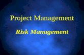 Project Management Risk Management. Outline 1.Introduction 2.Definition of Risk 3.Tolerance of Risk 4.Definition of Risk Management 5.Certainty, Risk,