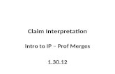 Claim Interpretation Intro to IP – Prof Merges 1.30.12.