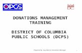 DONATIONS MANAGEMENT TRAINING DISTRICT OF COLUMBIA PUBLIC SCHOOLS (DCPS) Prepared by Guy Marcel, Donations Manager 1.
