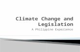A Philippine Experience.  Republic Act No. 9729: Climate Change Act of 2009  Philippine Disaster Risk Reduction and Management Act of 2010,  Senate.