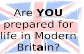 Are YOU prepared for life in Modern Britain?. So what is Modern Britain?