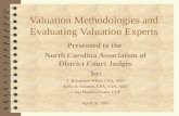 1 Valuation Methodologies and Evaluating Valuation Experts Presented to the North Carolina Association of District Court Judges by: T. Randolph Whitt,