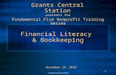 © 2009 Grants Central Station Financial Literacy & Bookkeeping 1 presents the Fundamental Five Nonprofit Training Series Grants Central Station November.
