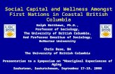 Social Capital and Wellness Amongst First Nations in Coastal British Columbia Ralph Matthews, Ph.D., Professor of Sociology, The University of British.