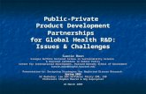 Public-Private Product Development Partnerships for Global Health R&D: Issues & Challenges Suerie Moon Giorgio Ruffolo Doctoral Fellow in Sustainability.