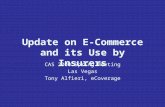 Update on E-Commerce and its Use by Insurers CAS 2000 Spring Meeting Las Vegas Tony Alfieri, eCoverage.