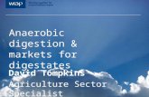 Anaerobic digestion & markets for digestates David Tompkins Agriculture Sector Specialist.
