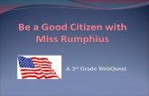 A 3 rd Grade WebQuest. Are you a good citizen? What is Citizenship anyway? How can you be a good citizen and help your… family? friends? school? community?