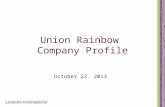 Union Rainbow Company Profile October 22. 2013 Overview UNN Background UNN Vision & Competitor Advantage UNN Competitive Advantage Product Profolio/Client.