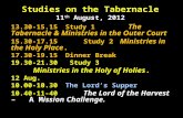 Studies on the Tabernacle 11 th August, 2012 13.30-15.15Study 1 The Tabernacle & Ministries in the Outer Court 15.30-17.15Study 2 Ministries in the Holy.