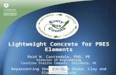 Lightweight Concrete for PBES Elements Reid W. Castrodale, PhD, PE Director of Engineering Carolina Stalite Company, Salisbury, NC Representing the Expanded.