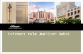 Fairmont Palm Jumeirah Dubai. January 2012 World’s largest engineered island A five-kilometre-long peninsula shaped like a palm tree Adding 78 kilometres.