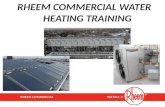 RHEEM COMMERCIAL WATER HEATING TRAINING. TRAINING COURSE OBJECTIVES Introduction to Rheem Commercial Booklet Range appreciation Familiarise key design.