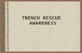 TRENCH RESCUE AWARENESS. WHAT IS A TRENCH? O.S.H.A. defines a trench as –Excavations that are deeper than they are wide, however no more than 15 feet.