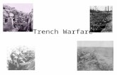 Trench Warfare. What is trench warfare? Military operations in which the opposing forces attack and counterattack from systems of fortified ditches rather.