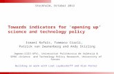Towards indicators for ‘opening up’ science and technology policy Ismael Rafols, Tommaso Ciarli, Patrick van Zwanenberg and Andy Stirling Ingenio (CSIC-UPV),