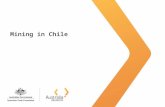 Mining in Chile. Australia Unlimited Latin America: Mining region 1.Latin America, a mining region 2.Chile, a platform to Latin-America 3.Chilean mining.
