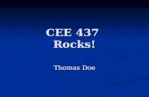 CEE 437 Rocks! Thomas Doe. Outline Igneous Rocks Igneous Rocks Sedimentary Rocks Sedimentary Rocks Metamorphic Rocks Metamorphic Rocks Rock Identification.