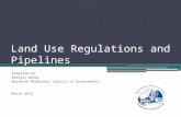 Land Use Regulations and Pipelines Prepared by: Beverly Woods Northern Middlesex Council of Governments March 2015.