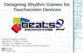 Project Progress Report Members:Philip H. Peng Advisor: Dr. Stephen H. Lane CIS 401, Fall 2011, University of Pennsylvania Designing Rhythm Games for Touchscreen.