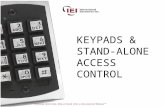KEYPADS & STAND-ALONE ACCESS CONTROL. Unmatched Breadth of Product UL Listed Models Installer Friendly Advanced Electronic Technology Why IEI Stand-Alones.