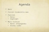 Agenda Quiz Finish Cinderella man Fascism Notes Highlight Mass Culture Notes (Propaganda) Disney video.
