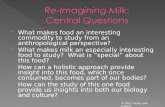 What makes food an interesting commodity to study from an anthropological perspective?  What makes milk an especially interesting food to study? What.